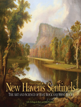 Zeilinga de Boer Jelle New Havens sentinels: the art and science of East Rock and West Rock