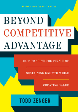 Zenger Beyond competitive advantage: how to solve the puzzle of sustaining growth while creating value