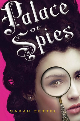 Zettel - Palace of spies: being a true, accurate, and complete account of the scandalous and wholly remarkable adventures of Margaret Preston Fitzroy, counterfeit lady, accused thief, and confidential agent