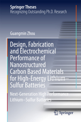 Zhou - Design, Fabrication and Electrochemical Performance of Nanostructured Carbon Based Materials for High-Energy Lithium–Sulfur Batteries Next-Generation High Performance Lithium–Sulfur Batteries