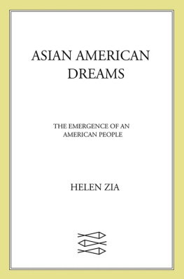Zia - Asian American dreams: the emergence of an American people