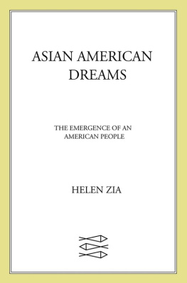 Zia Asian American dreams: the emergence of an American people