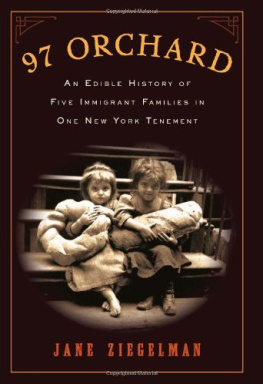 Ziegelman - 97 Orchard: An Edible History of Five Immigrant Families in One New York Tenement