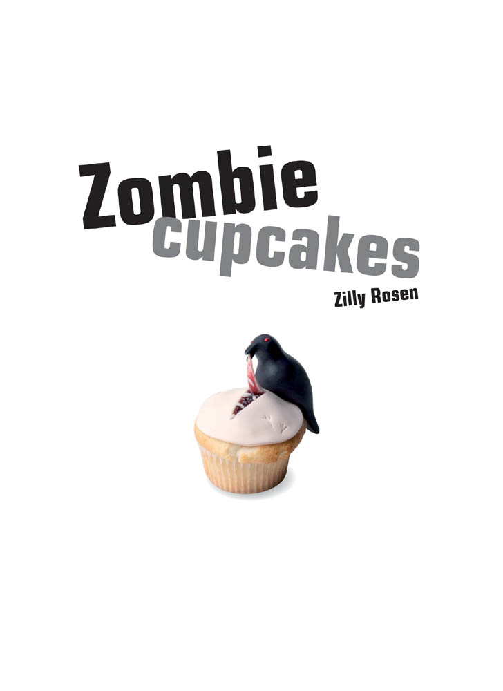 Zombie Cupcakes Copyright Ivy Press Limited 2010 All rights reserved No - photo 1