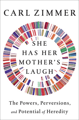 Zimmer She has her mothers laugh: the powers, perversions, and potential of heredity