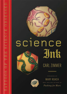 Zimmer Carl Science ink: tattoos of the science obsessed