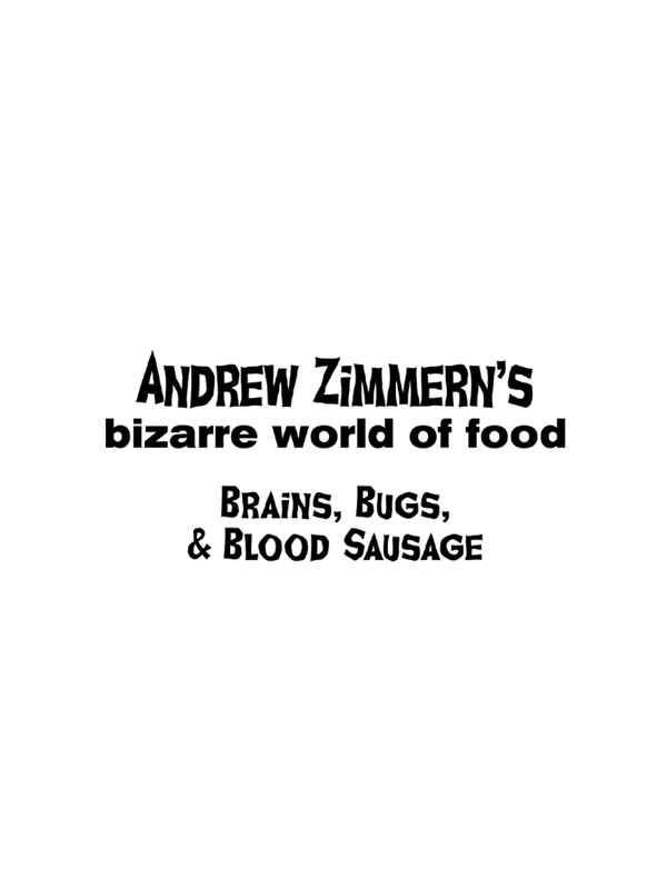 Text copyright 2011 by Andrew Zimmern Jacket art copyright 2011 by The Travel - photo 2