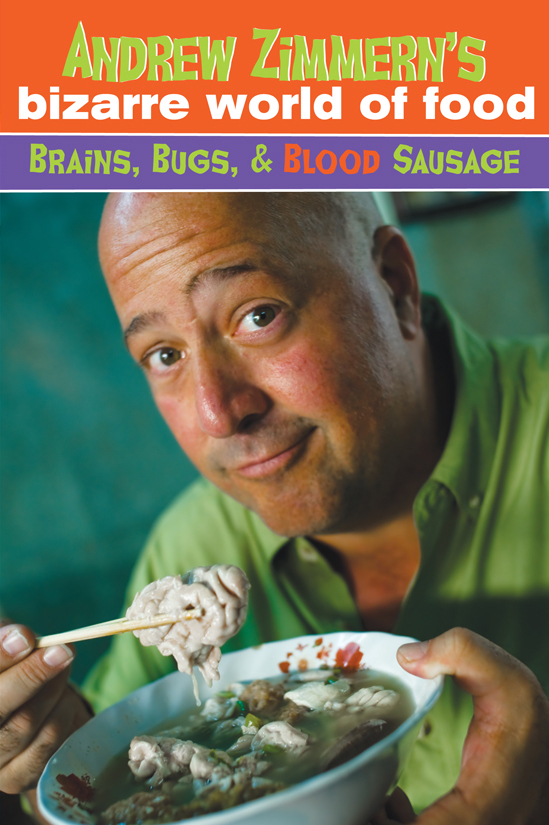 Text copyright 2011 by Andrew Zimmern Jacket art copyright 2011 by The Travel - photo 1