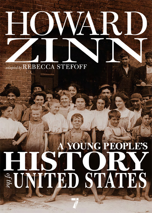 Copyright 2007 2009 by Howard Zinn Previously published as a two volu - photo 1