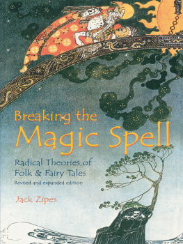 Zipes - Breaking the magic spell: radical theories of folk and fairy tales