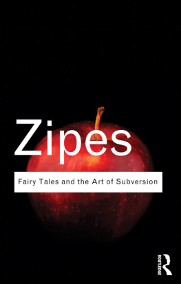 Zipes - Fairy Tales and the Art of Subversion