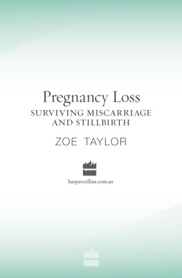 Zoe Jay Taylor - Pregnancy loss: surviving miscarriage and stillbirth