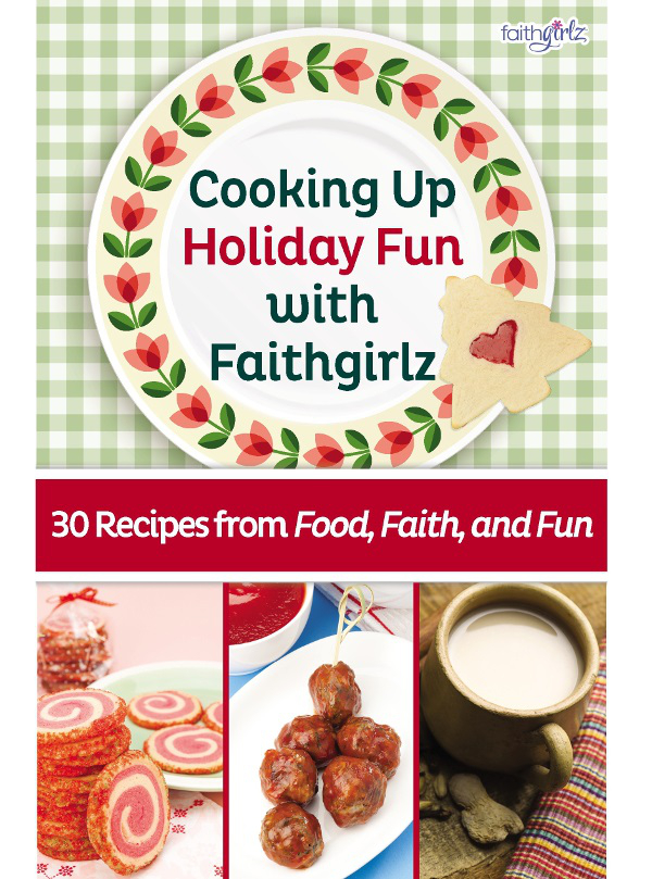 ZONDERKIDZ Cooking Up Holiday Fun with Faithgirlz Copyright 2016 by - photo 1