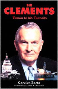 title Bill Clements Texian to His Toenails author Barta Carolyn - photo 1