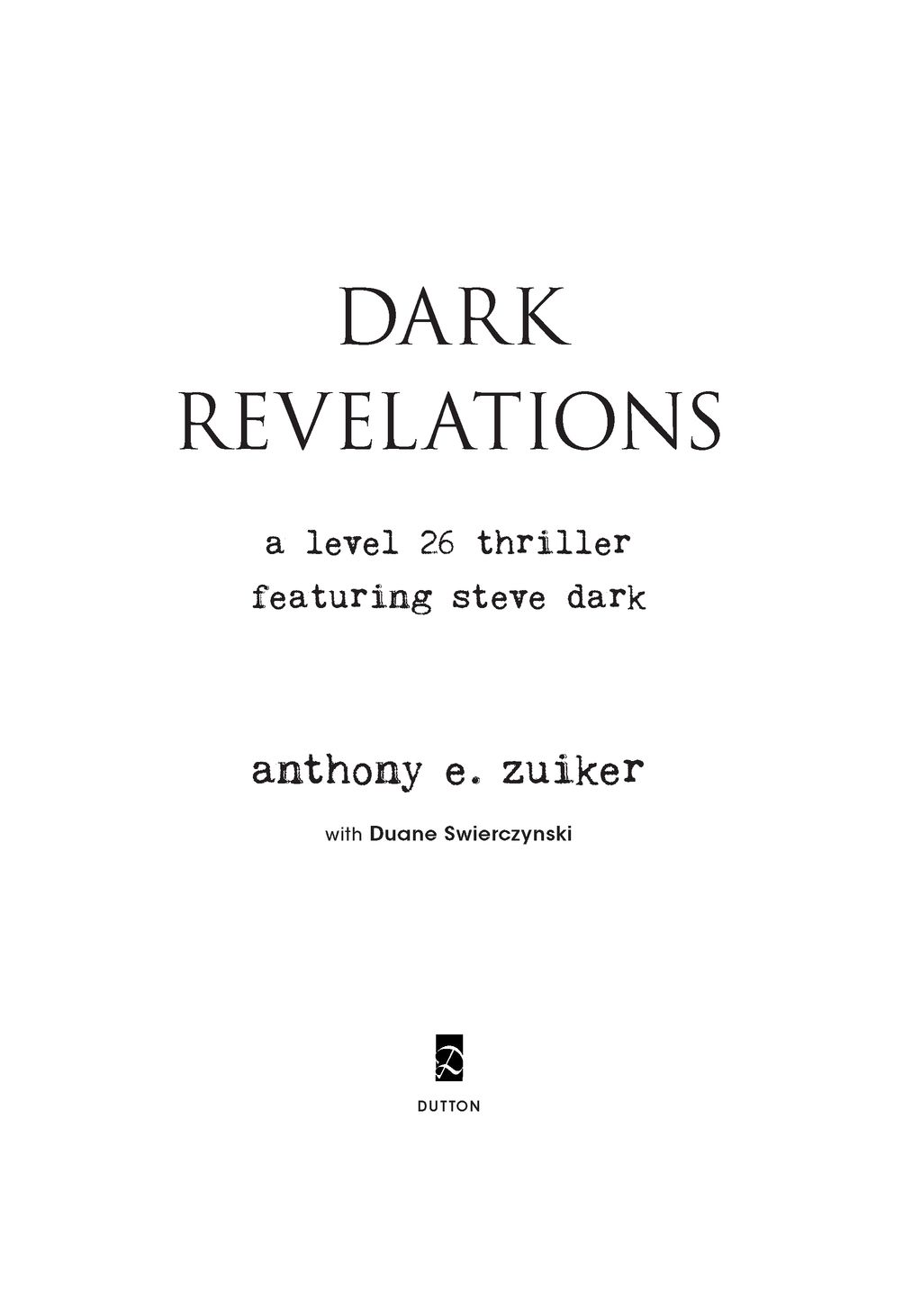 Table of Contents also by anthony e zuiker LEVEL 26 Dark Origins LEVEL - photo 2