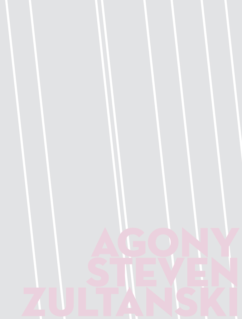 AGONY STEVEN ZULTANSKI BOOKTHUG 2012 first edition copyright 2012 Steven - photo 1