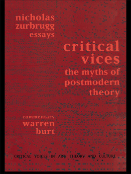 Zurbrugg Nicholas - Critical vices: the myths of postmodern theory