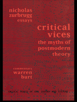 Zurbrugg Nicholas Critical vices: the myths of postmodern theory