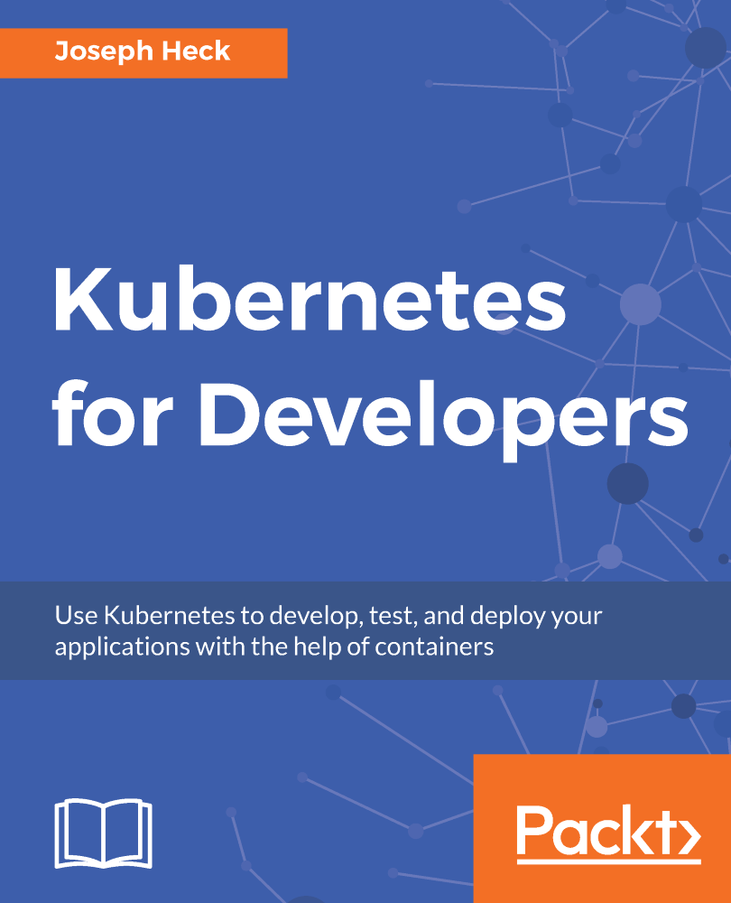 Kubernetes for Developers Use Kubernetes to develop test and deploy your - photo 1