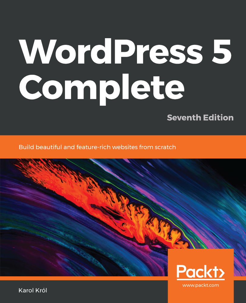 WordPress 5 Complete Seventh Edition Build beautiful and feature-rich - photo 1