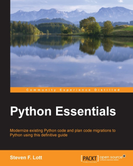 Lott Python essentials: modernize existing Python code and plan code migrations to Python using this definitive guide