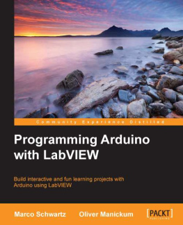 Manickum Oliver - Programming Arduino with LabVIEW: build interactive and fun learning projects with Arduino using LabVIEW