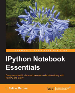 Martins IPython notebook essentials: compute scientific data and execute code interactively with NumPy and SciPy