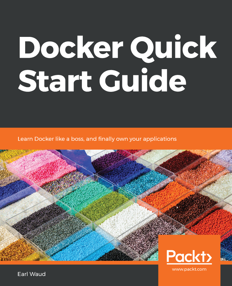 Docker Quick Start Guide Learn Docker like a boss and finally own - photo 1
