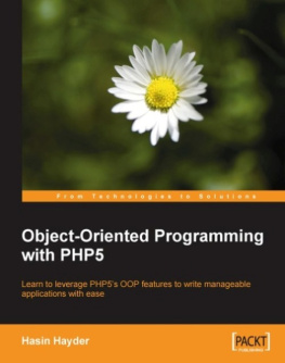 Hayder Object-oriented programming with PHP5: learn to leverage PHP5s OOP features to write manageable applications with ease