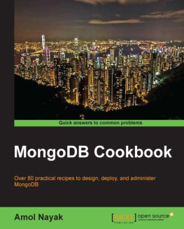 Nayak - MongoDB cookbook: over 80 practical recipes to design, deploy, and administer MongoDB