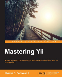 Portwood Mastering Yii: advance your modern web application development skills with Yii Framework 2