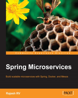 Rajesh RV - Spring microservices build scalable microservices with Spring, Docker, and Mesos