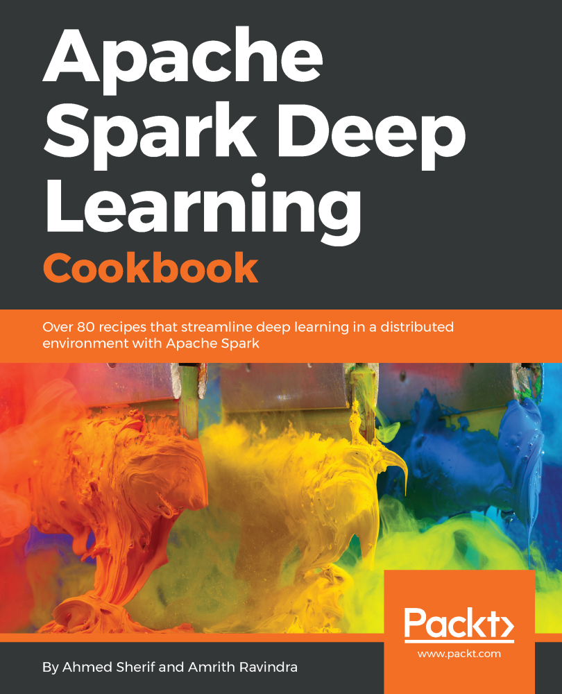 Apache Spark Deep Learning Cookbook Over 80 recipes that streamline deep - photo 1