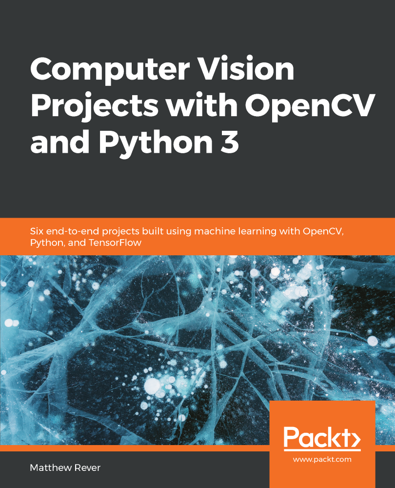 Computer Vision Projects with OpenCV and Python 3 Six end-to-end projects - photo 1