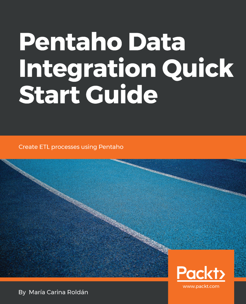 Pentaho Data Integration Quick Start Guide Create ETL processes using - photo 1