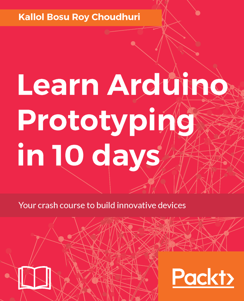 Learn Arduino Prototyping in 10 days Your crash course to build innovative - photo 1