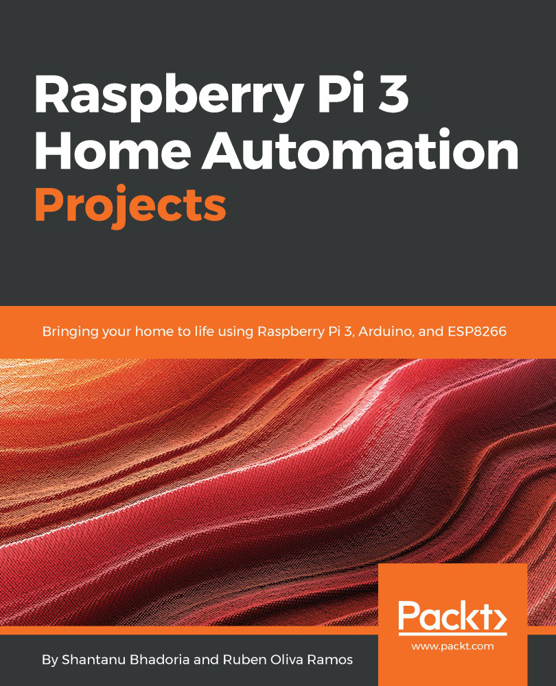 Raspberry Pi 3 Home Automation Projects Bringing your home to life using - photo 1