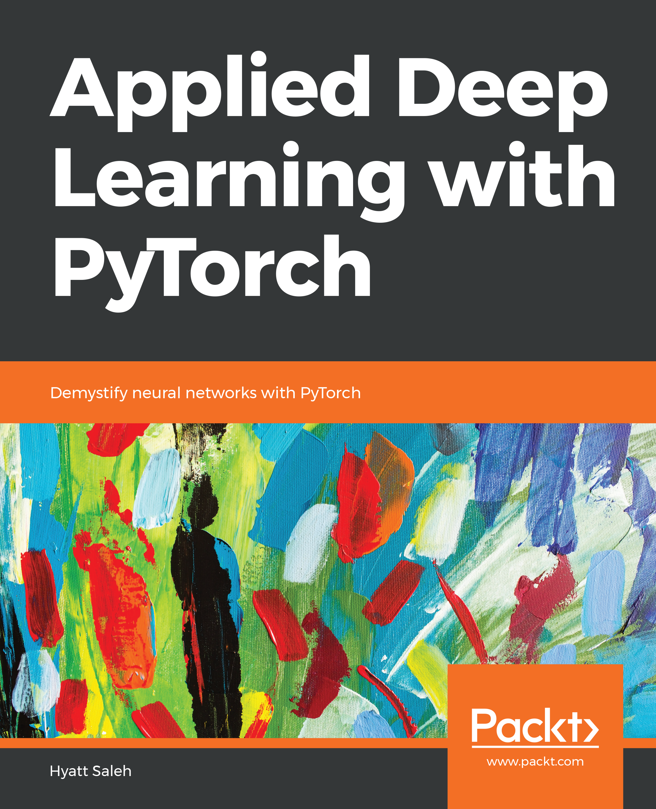 Applied Deep Learning with PyTorch Demystify neural networks with PyTorch Hyatt - photo 1