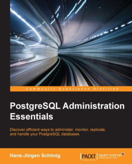 Schonig Postgresql administration essentials: discover efficient ways to adminster, monitor