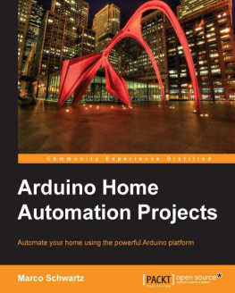 Schwartz - Arduino home automation projects automate your home using the powerful Arduino platform