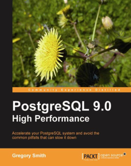 Smith - PostgreSQL 9.0 high performance: accelerate your PostgreSQL system and avoid the common pitfalls that can slow it down