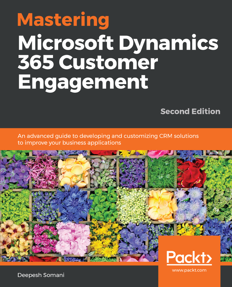 Mastering Microsoft Dynamics 365 Customer Engagement Second Edition An - photo 1