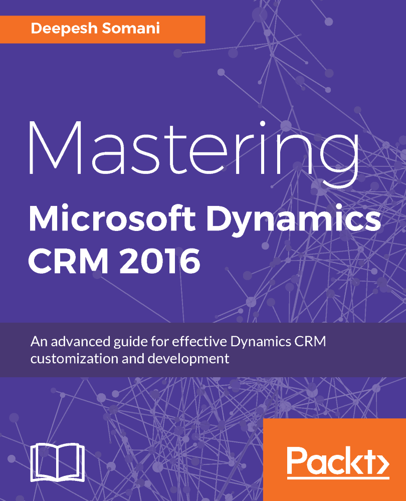 Mastering Microsoft Dynamics CRM 2016 An advanced guide for effective Dynamics - photo 1