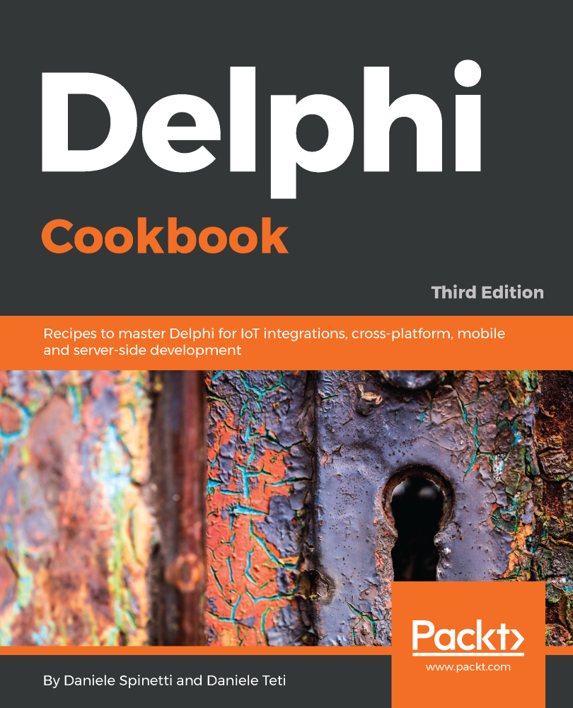 Delphi Cookbook Third Edition Recipes to master Delphi for IoT - photo 1