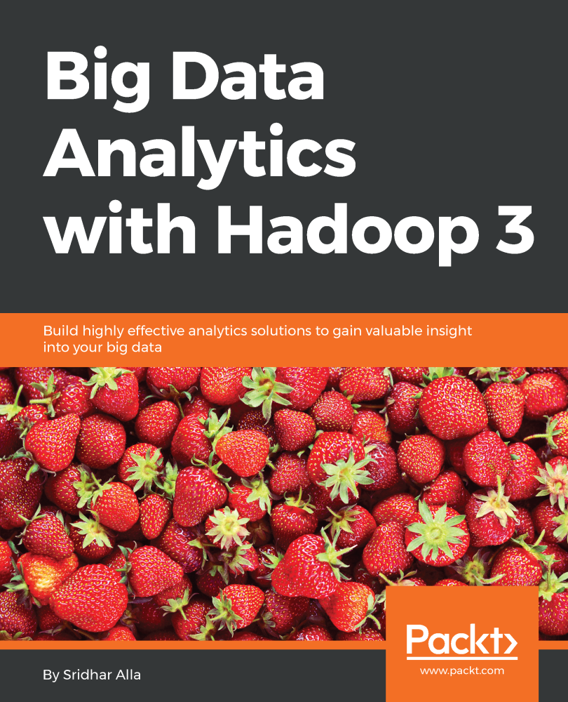 Big Data Analytics with Hadoop 3 Build highly effective analytics solutions - photo 1