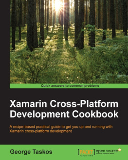 Taskos Xamarin cross-platform development cookbook a recipe-based practical guide to get you up and running with Xamarin cross-platform development