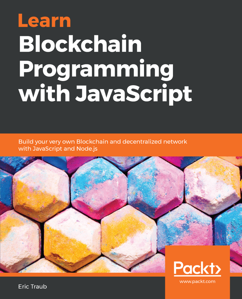 Learn Blockchain Programming with JavaScript Build your very own Blockchain - photo 1