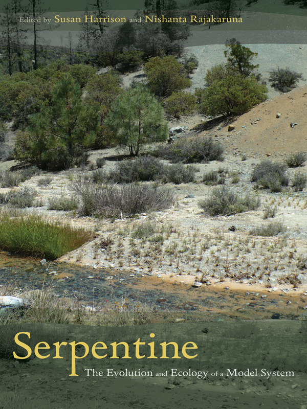 Serpentine The Evolution and Ecology of a Model System Edited by Susan - photo 1