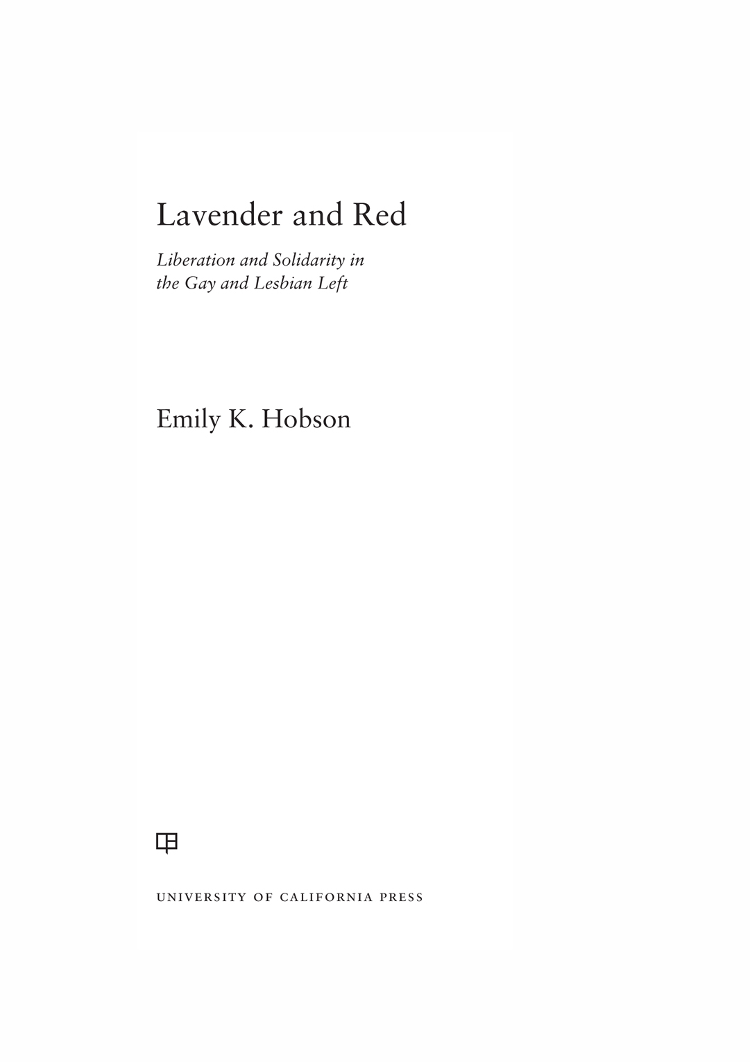 PRAISE FOR EMILY K HOBSONS LAVENDER AND RED Emily Hobsons illuminating book - photo 1