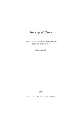 Luk The Life of Paper: Letters and a Poetics of Living Beyond Captivity